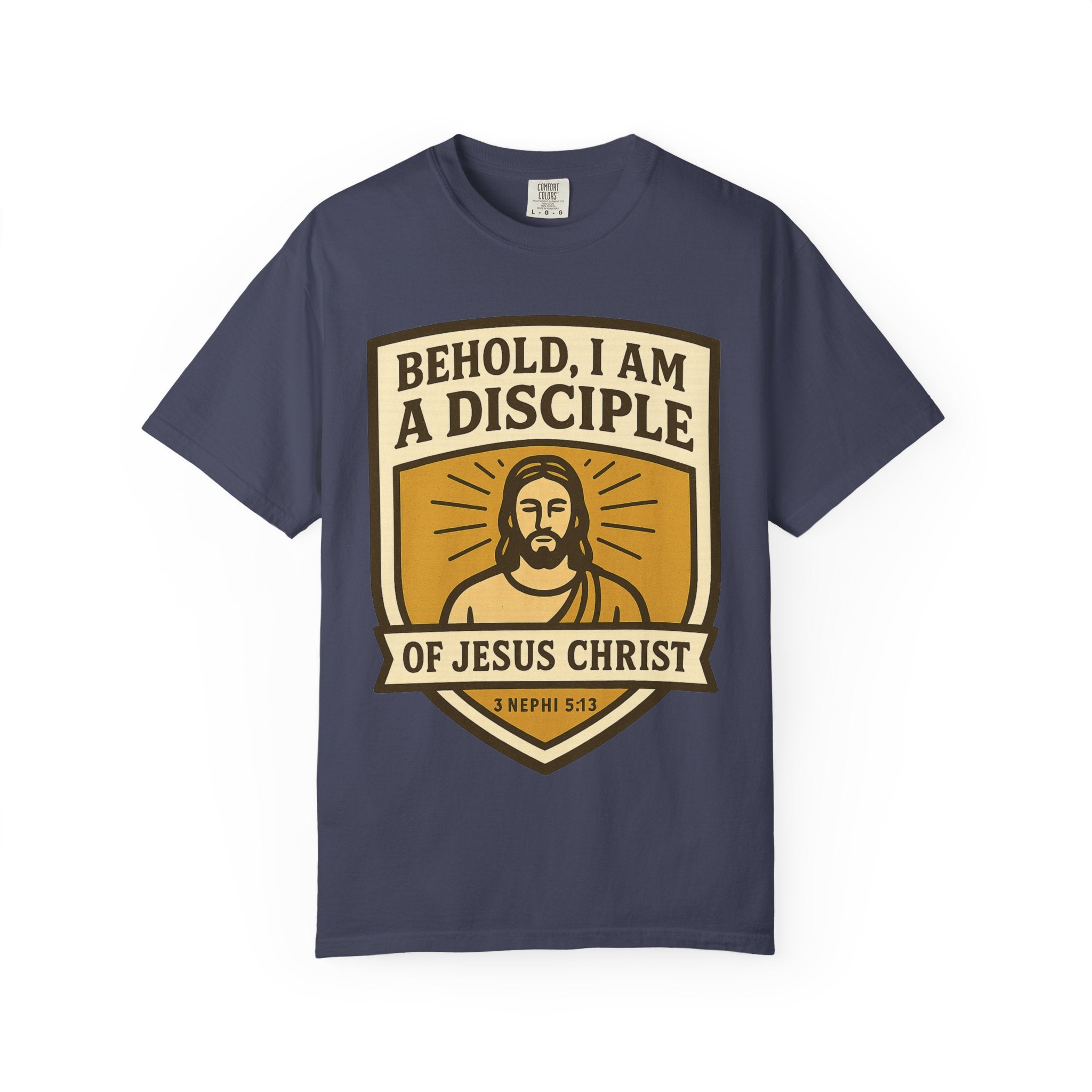 "Behold, I am a Disciple of Jesus Christ" Unisex Garment-Dyed T-shirt