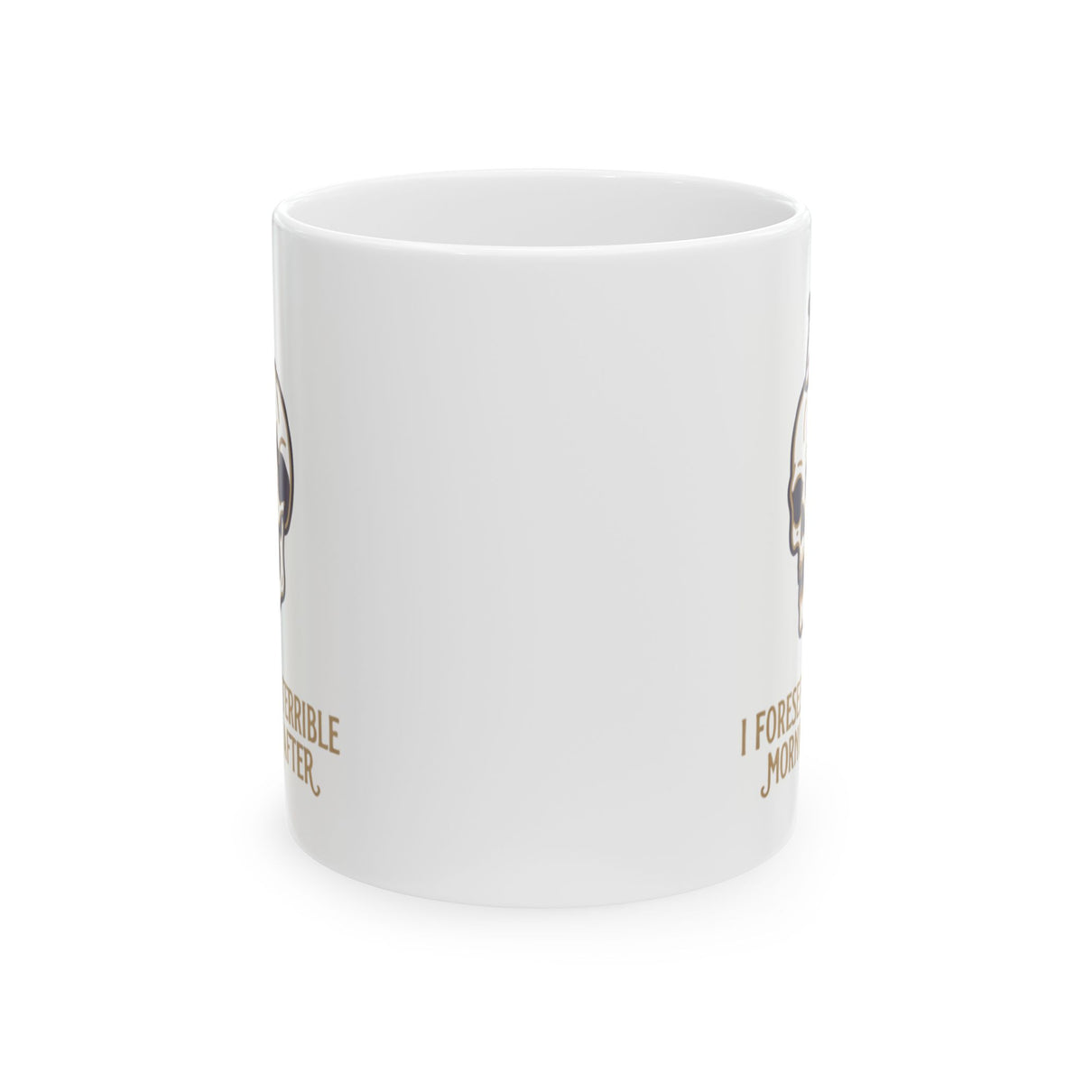 "I Foresee A Terrible Morning After" White Ceramic Mug — Graphic