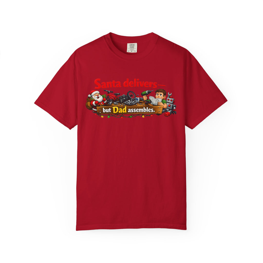 Santa's Easy Job - Dad's Assembly Hell | Garment-Dyed Tee — AttitudeShirts