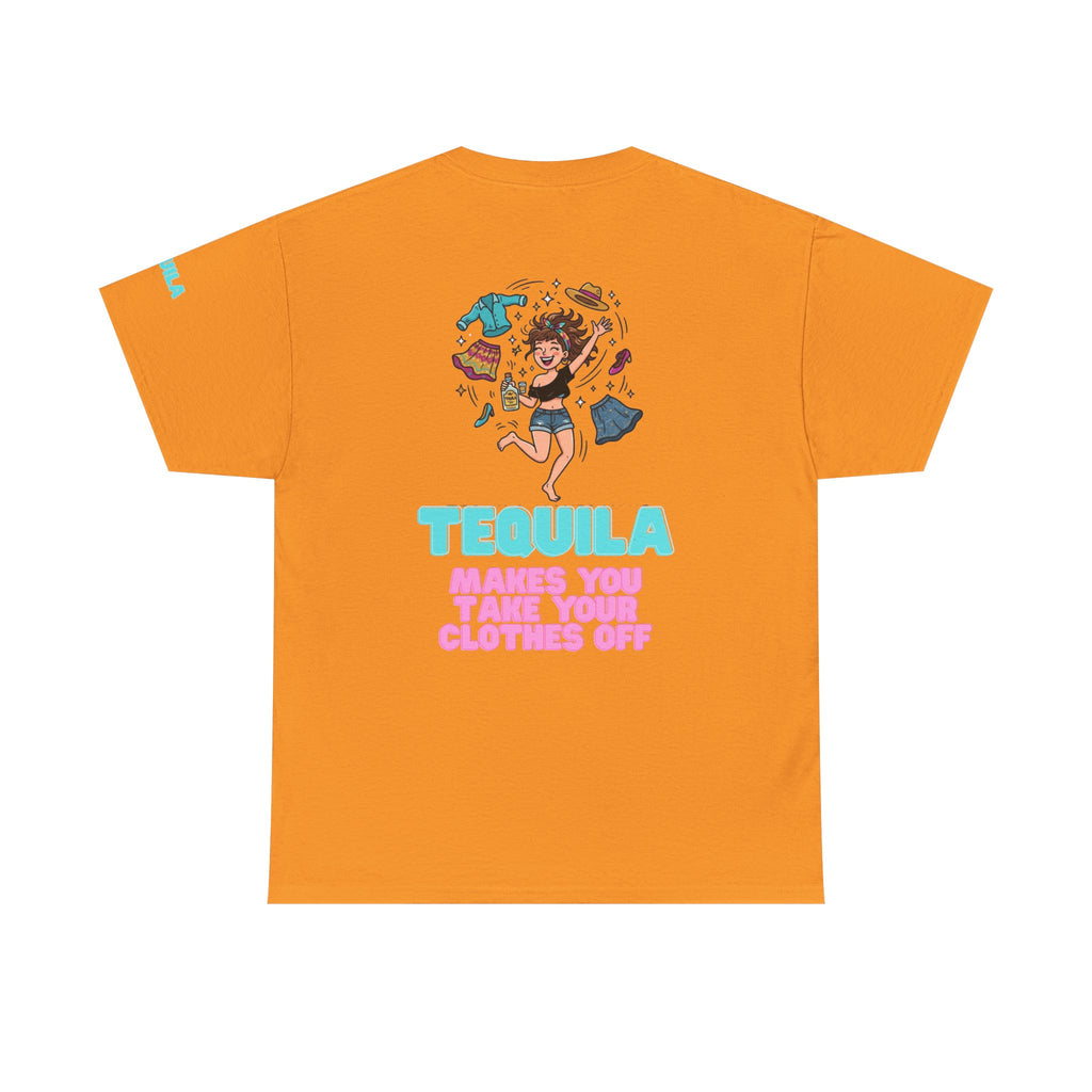 "Tequila Makes You Take Your Clothes Off" Premium Graphic Tee