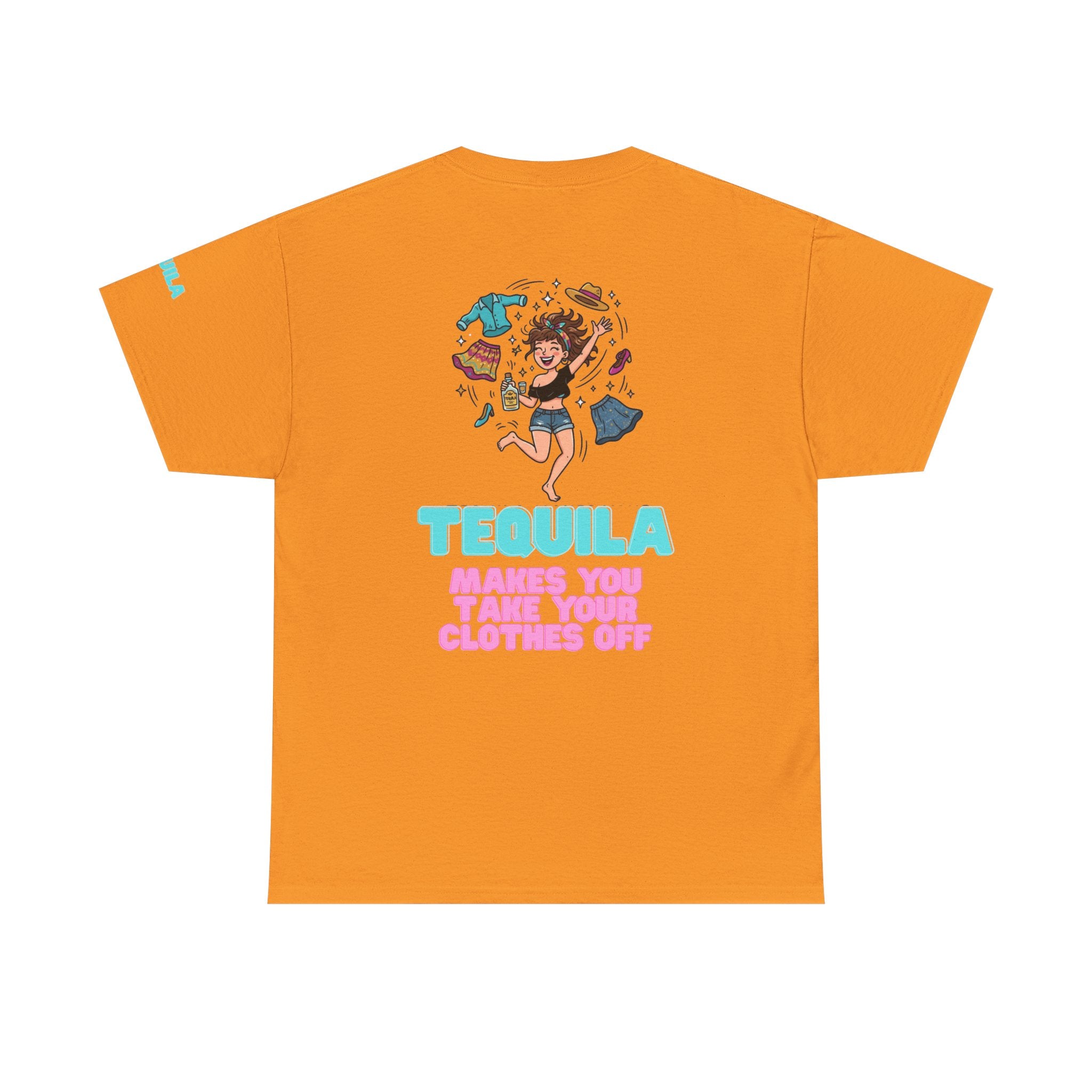 "Tequila Makes You Take Your Clothes Off" Premium Graphic Tee