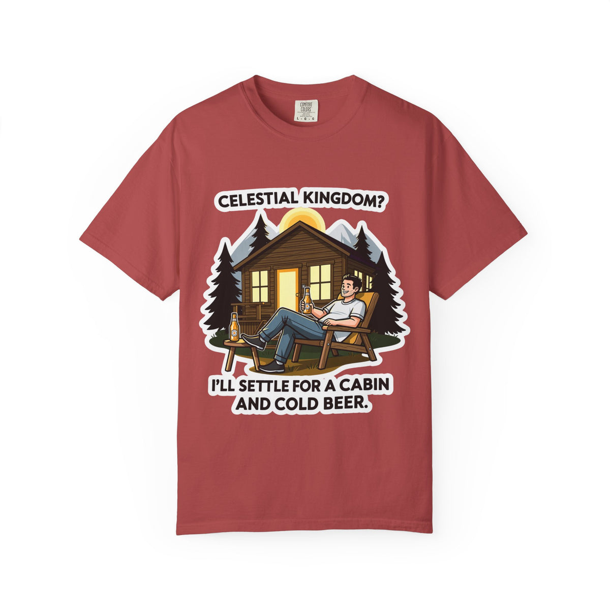 Color: Crimson | Celestial Kingdom? I'll Settle for a Cabin and Cold Beer Unisex Garment-Dyed T-shirt