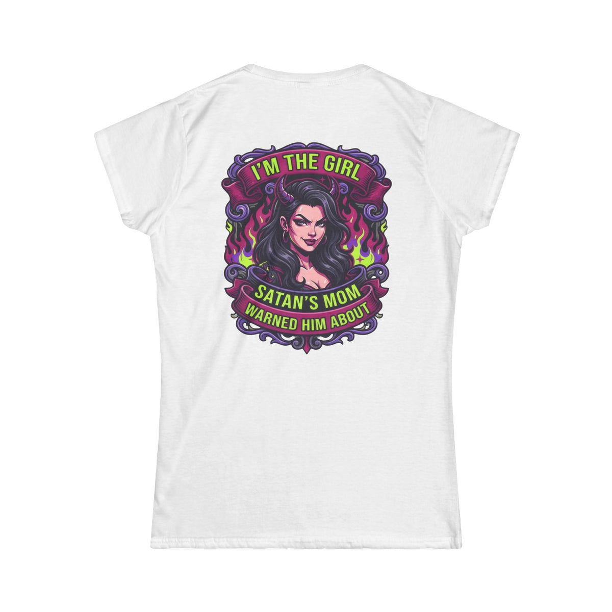 Color: White | I'm The Girl Satan's Mom Warned About Women's Tee