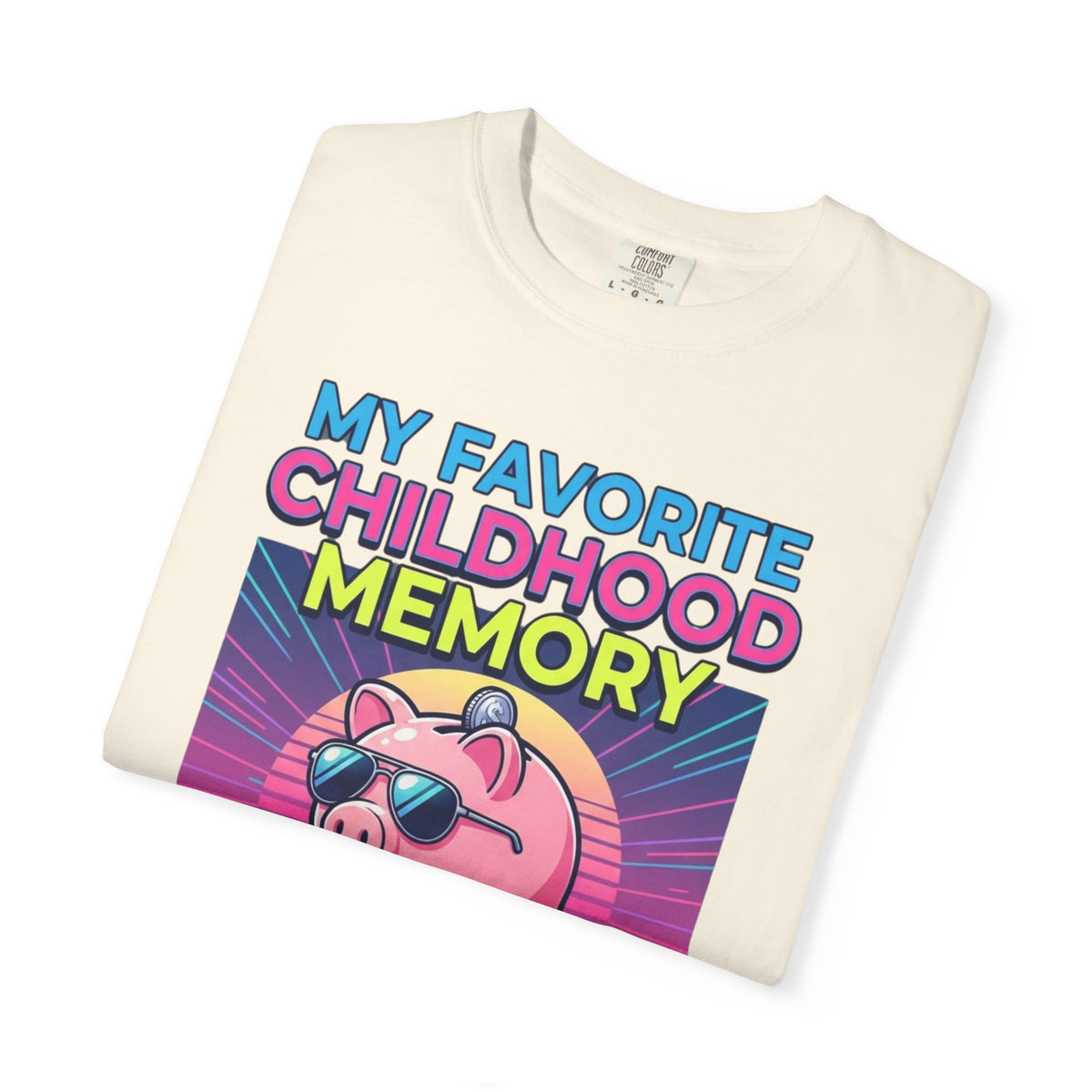 "Favortie Childhood Memories - Not Paying Bills" Unisex Garment-Dyed Tee