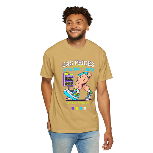 Color: Mustard | Gas Prices Made Me a Marathon Runner Unisex Garment-Dyed Tee