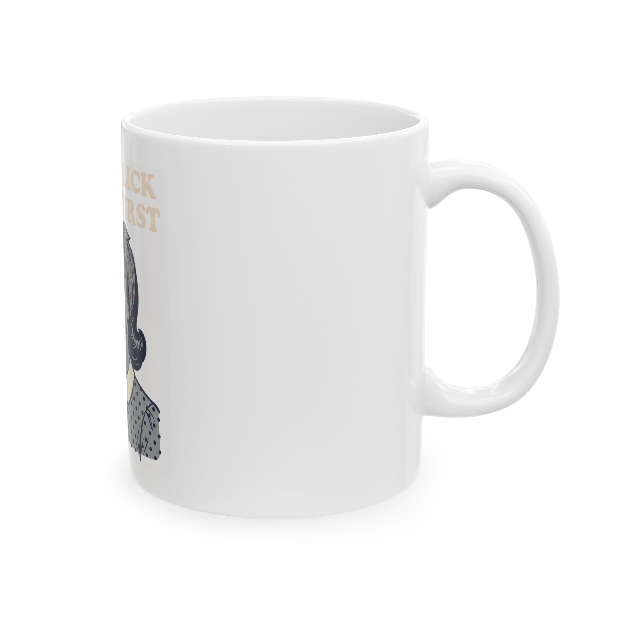 "Always Lick the Tip First" White Ceramic Mug