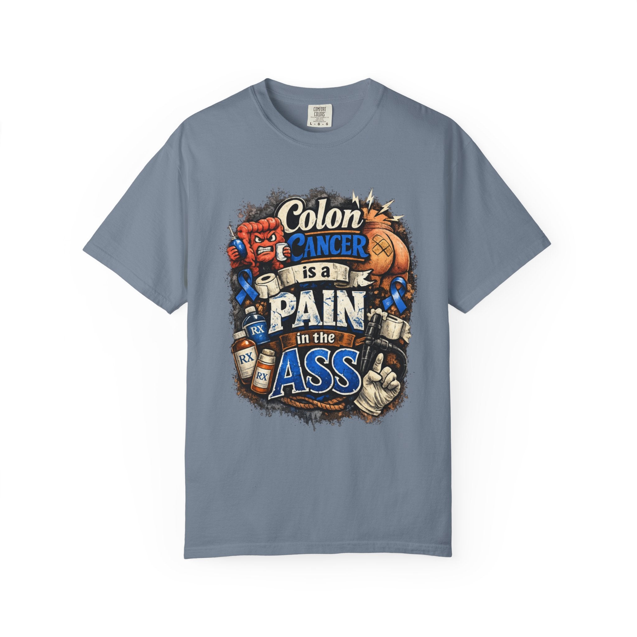 "Colon Caner is a Pain in the Ass" Unisex Garment-Dyed Tee