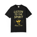 "Listen to the Spirit" Unisex Garment-Dyed T-shirt