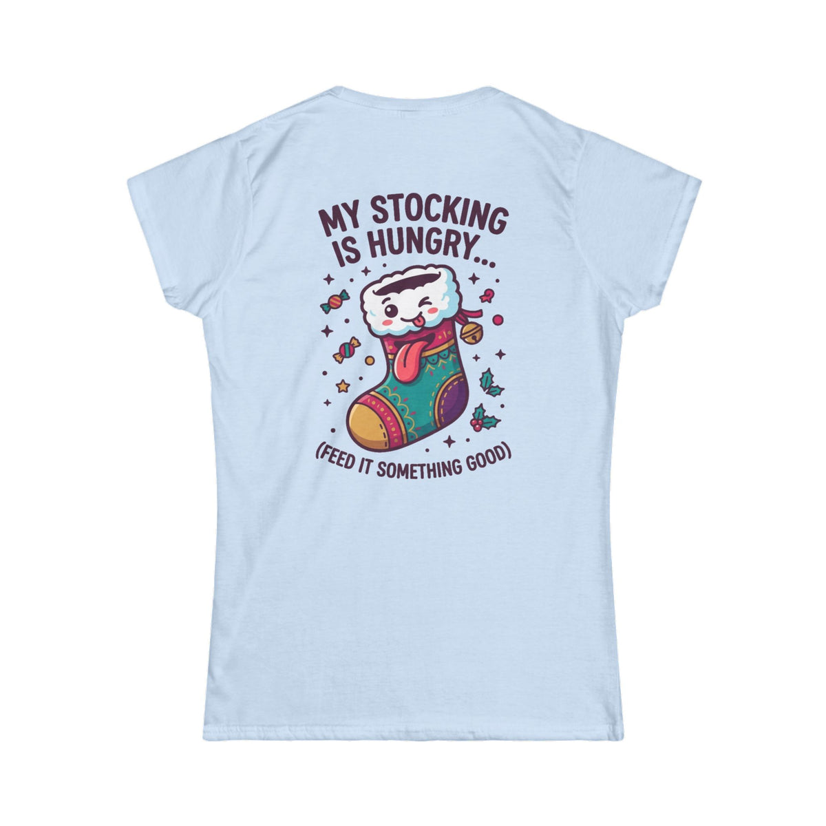 "My Stocking Is Hungry" Women's Tee