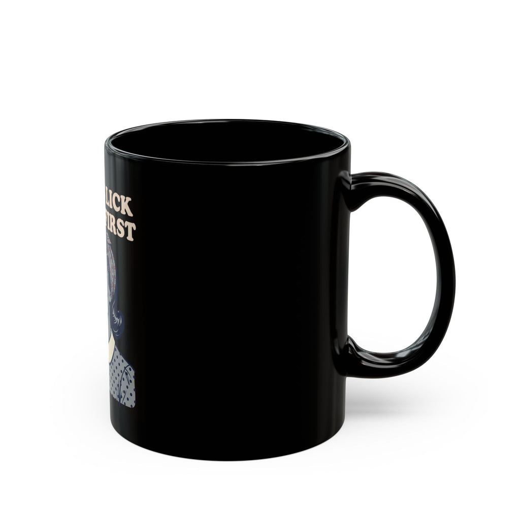 "Always Lick the Tip First" Black Ceramic Mug