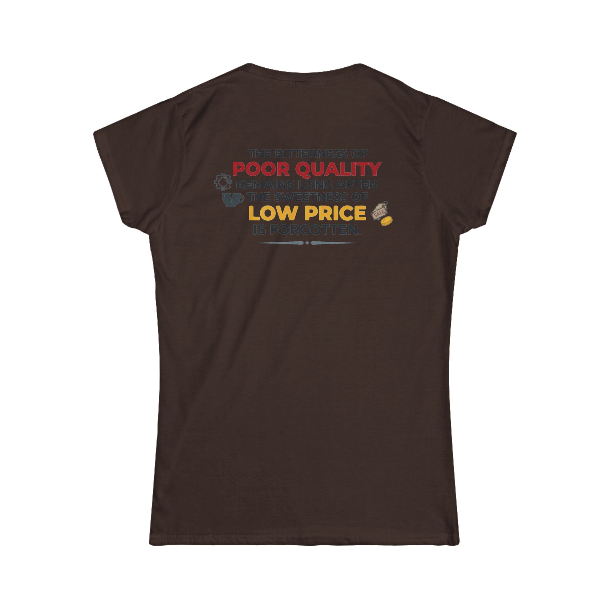 "Bitterness of Poor Quality" Women's Tee
