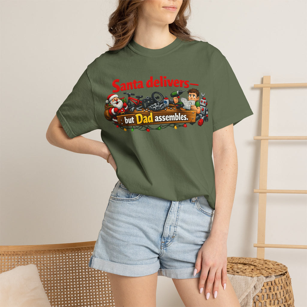 "Santa Delivers, But Dad Assembles" Unisex Garment-Dyed T-shirt
