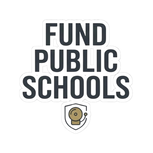 "Protest Series - Fund Public Schools" Sticker