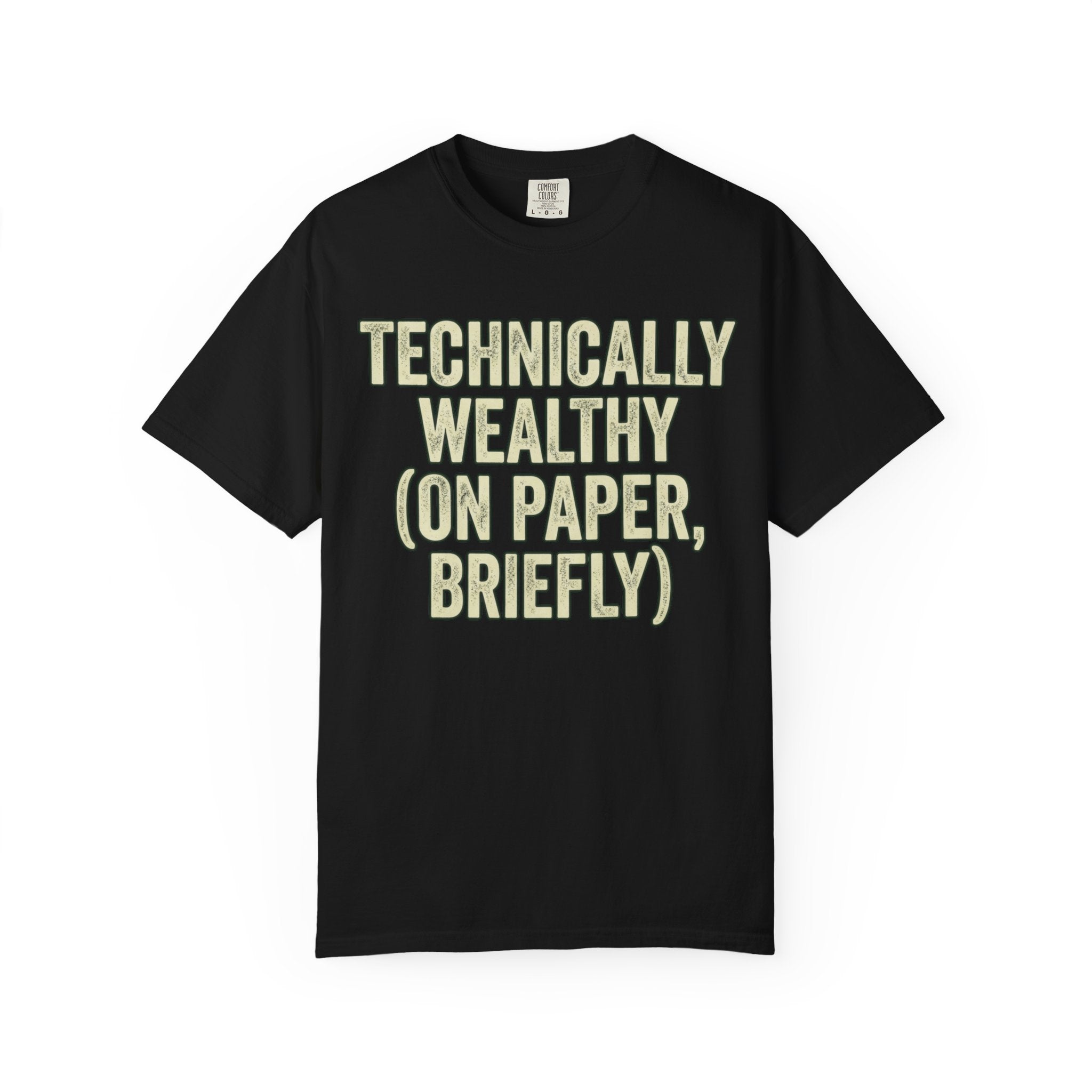 "Technically Wealthy" Unisex Garment-Dyed Tee