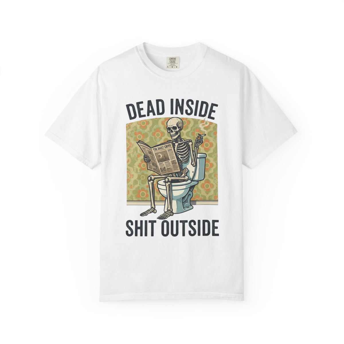 Color: White | Dead Inside Shit Outside Unisex Garment-Dyed Tee