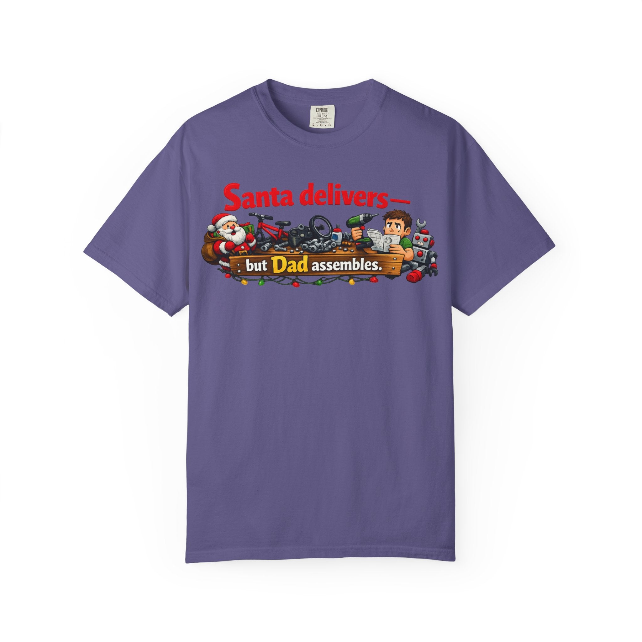 "Santa Delivers, But Dad Assembles" Unisex Garment-Dyed T-shirt