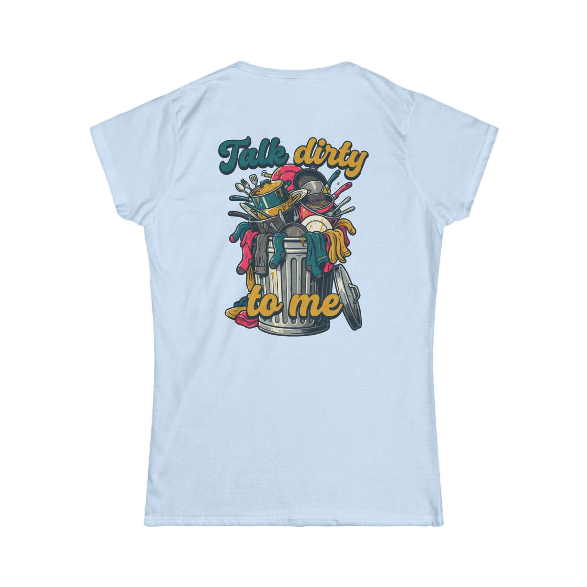 "Talk Dirty to Me" Women's Tee
