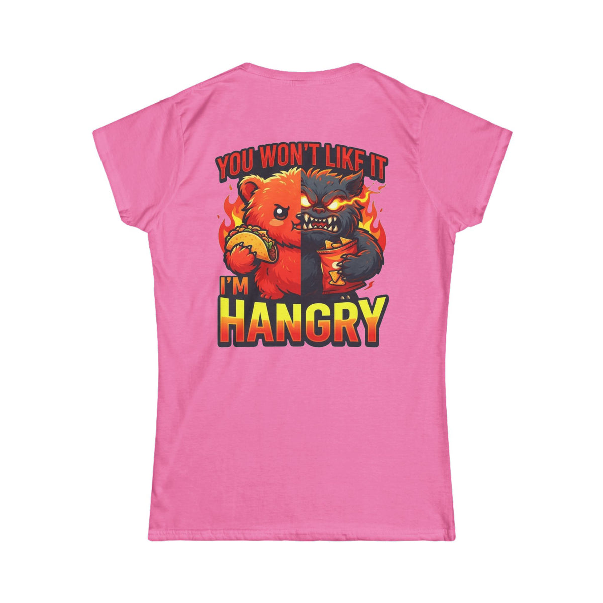Color: Azalea | You Won't Like It I'm Hangry Women's Tee