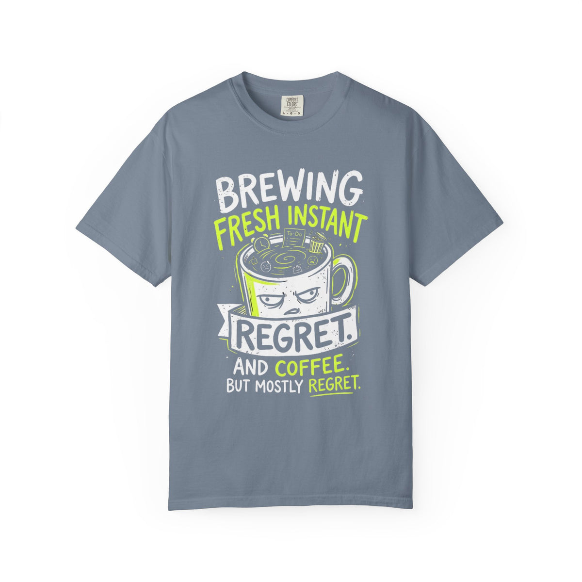 Color: Blue Jean | Instant Regret Unisex Garment-Dyed Tee