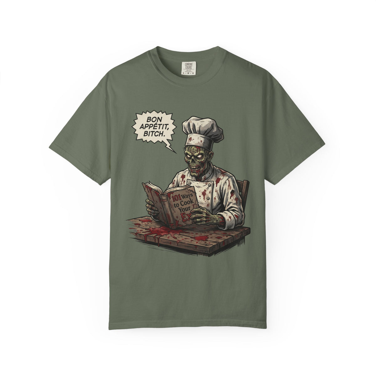 Color: Moss | Bon Appetit Bitch Unisex Garment-Dyed Tee