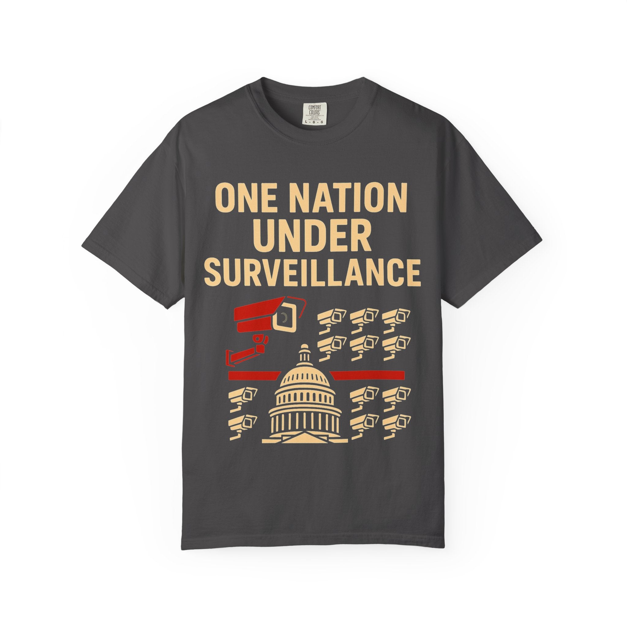 "One Nation Under Surveillance T-Shirt" Unisex Garment-Dyed T-shirt