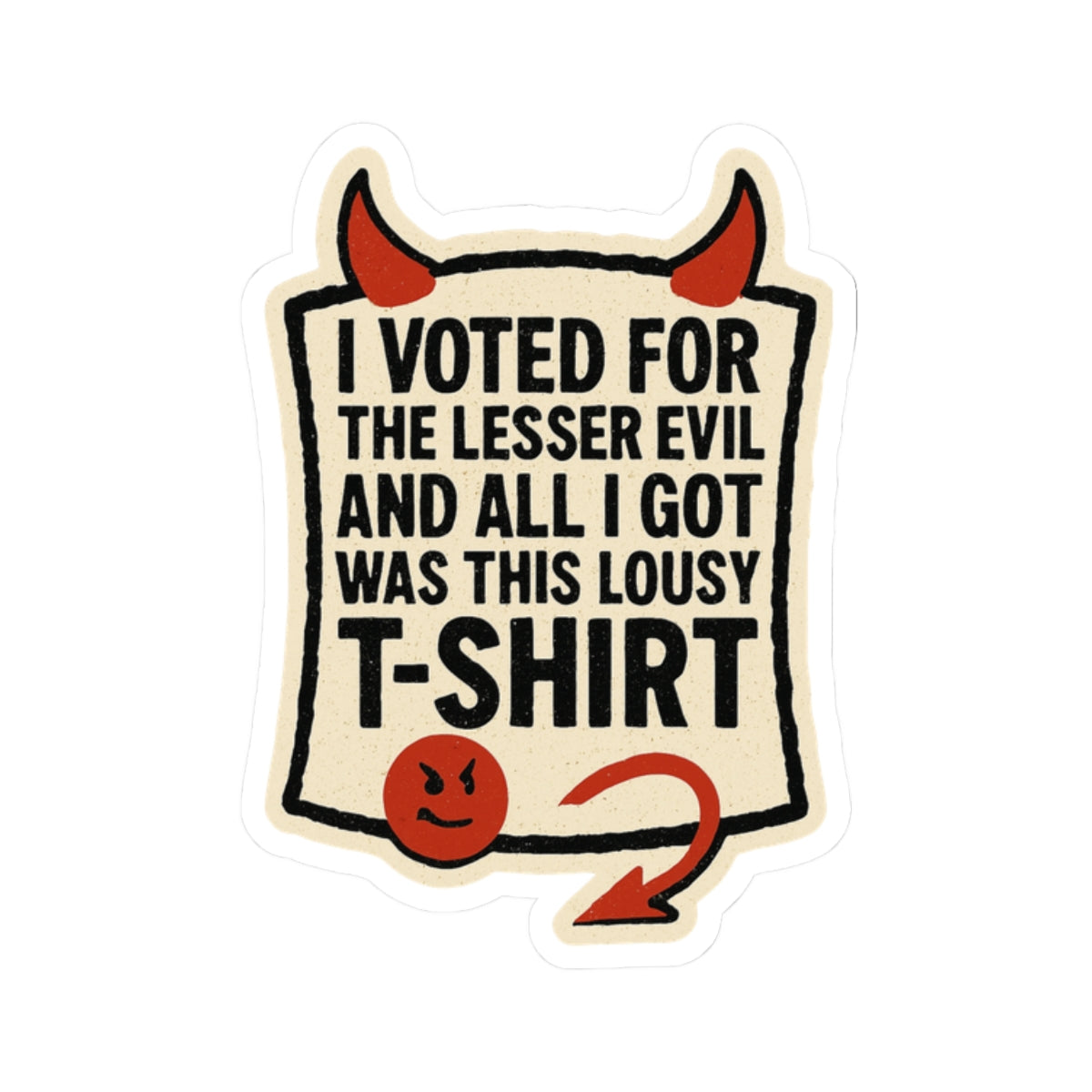 "I voted for the lessor evil" Sticker — Main
