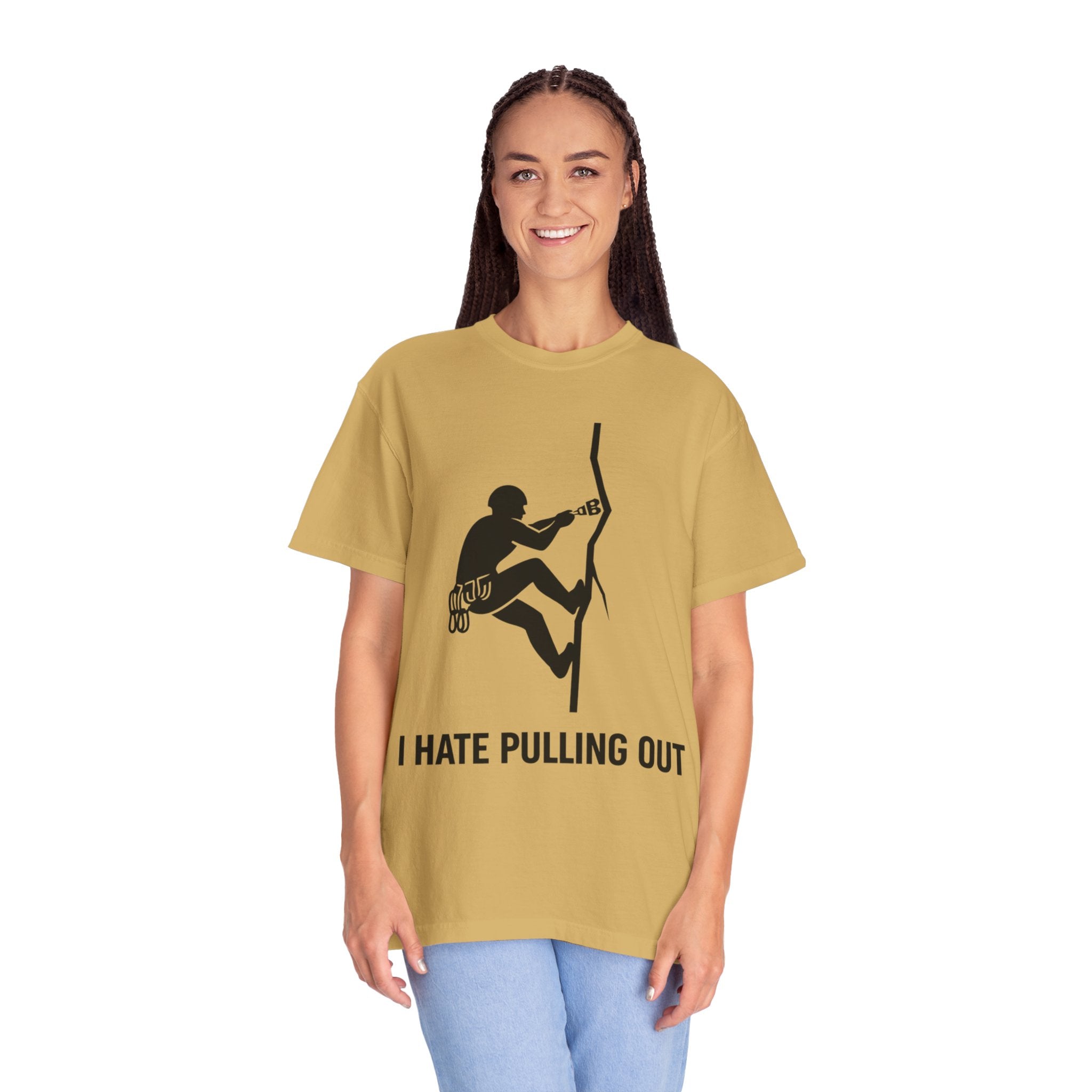 "I Hate Pulling Out Climber" Unisex Garment-Dyed T-shirt