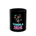"Tequila Makes You Take Your Clothes Off" Black Ceramic Mug