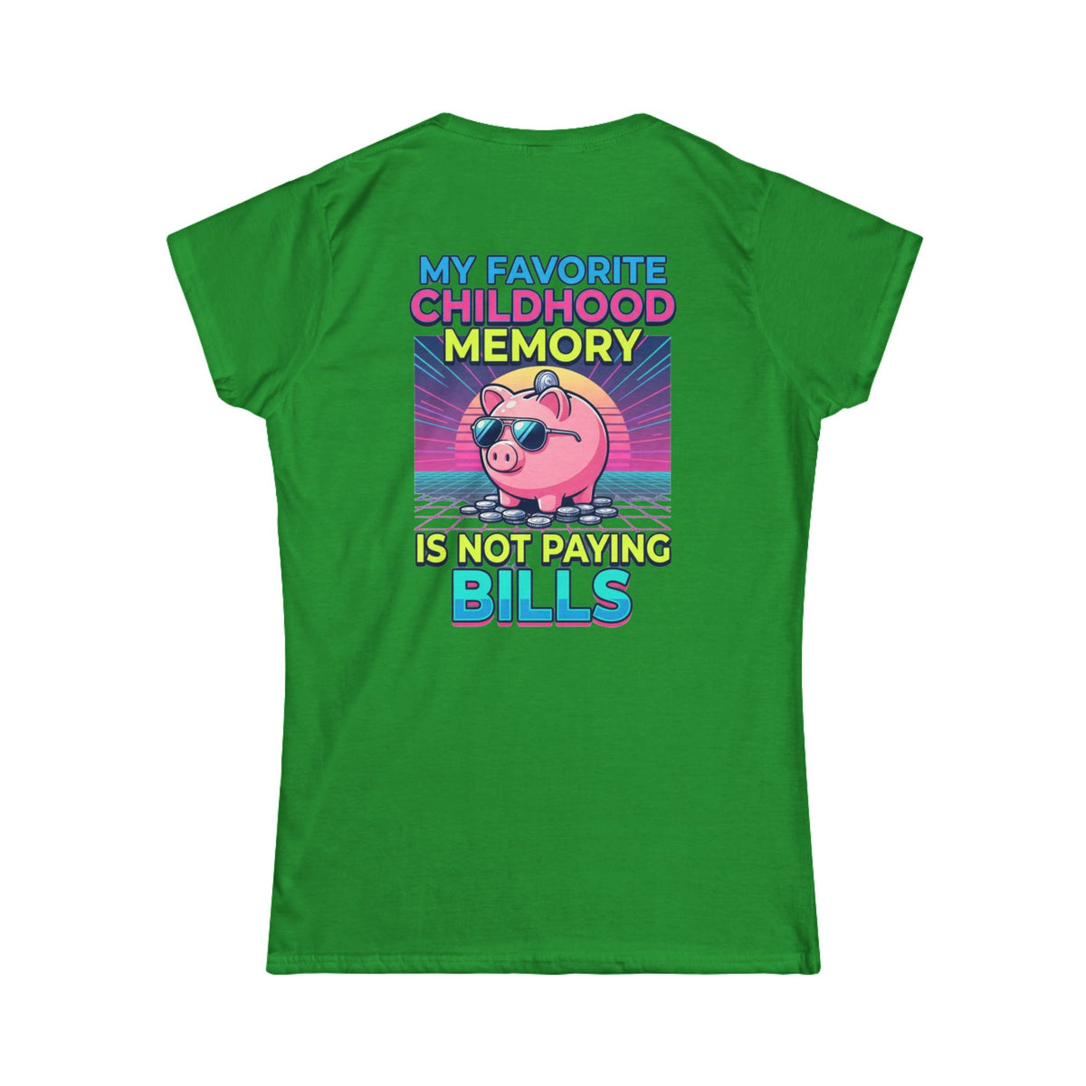 "Favortie Childhood Memories - Not Paying Bills" Women's Tee