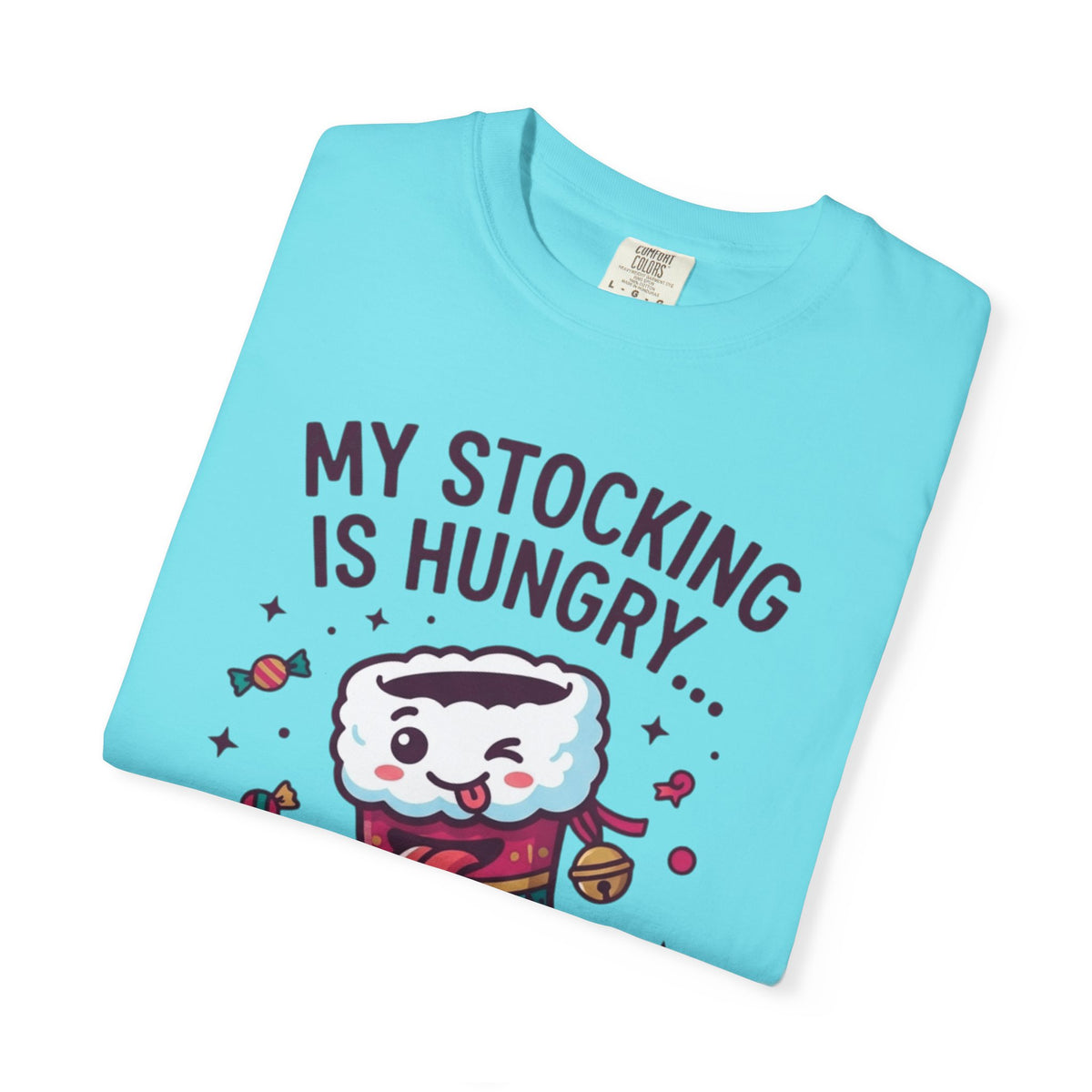 "My Stocking Is Hungry" Unisex Garment-Dyed Tee
