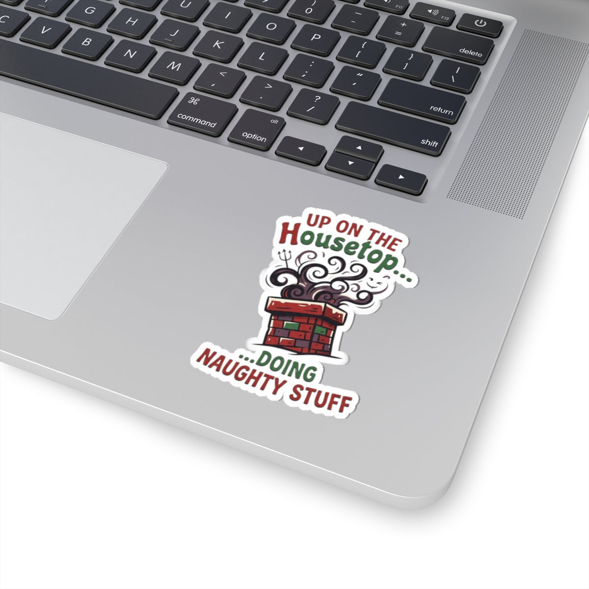 "Up On The Housetop Doing Naughty Stuff" Sticker — Main