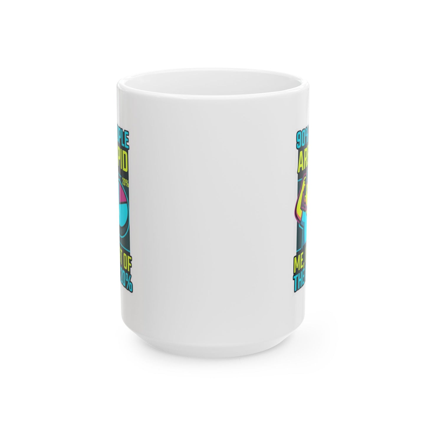 "90% Of People Are Stupid" White Ceramic Mug