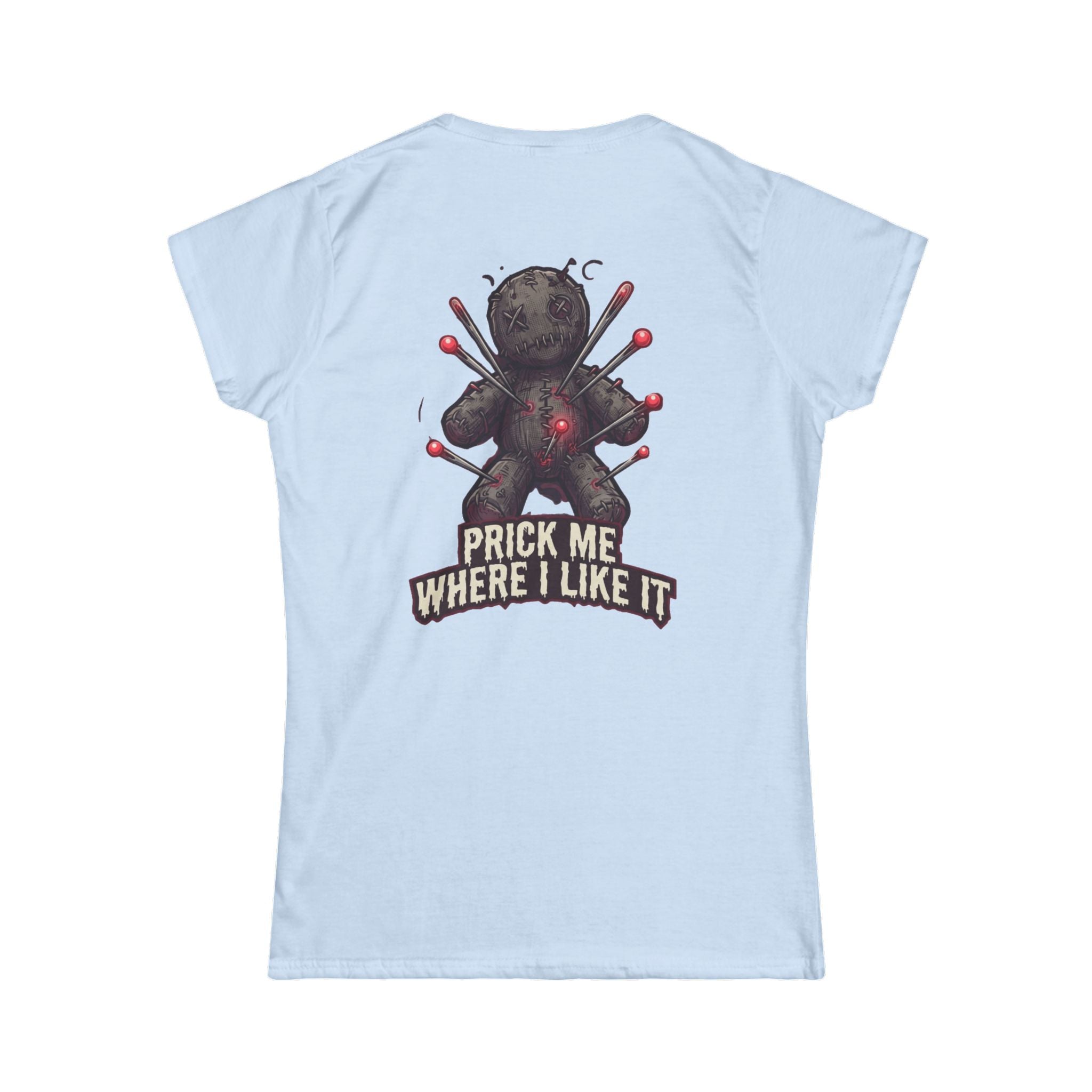 "Prick Me Where I Like It" Women's Tee
