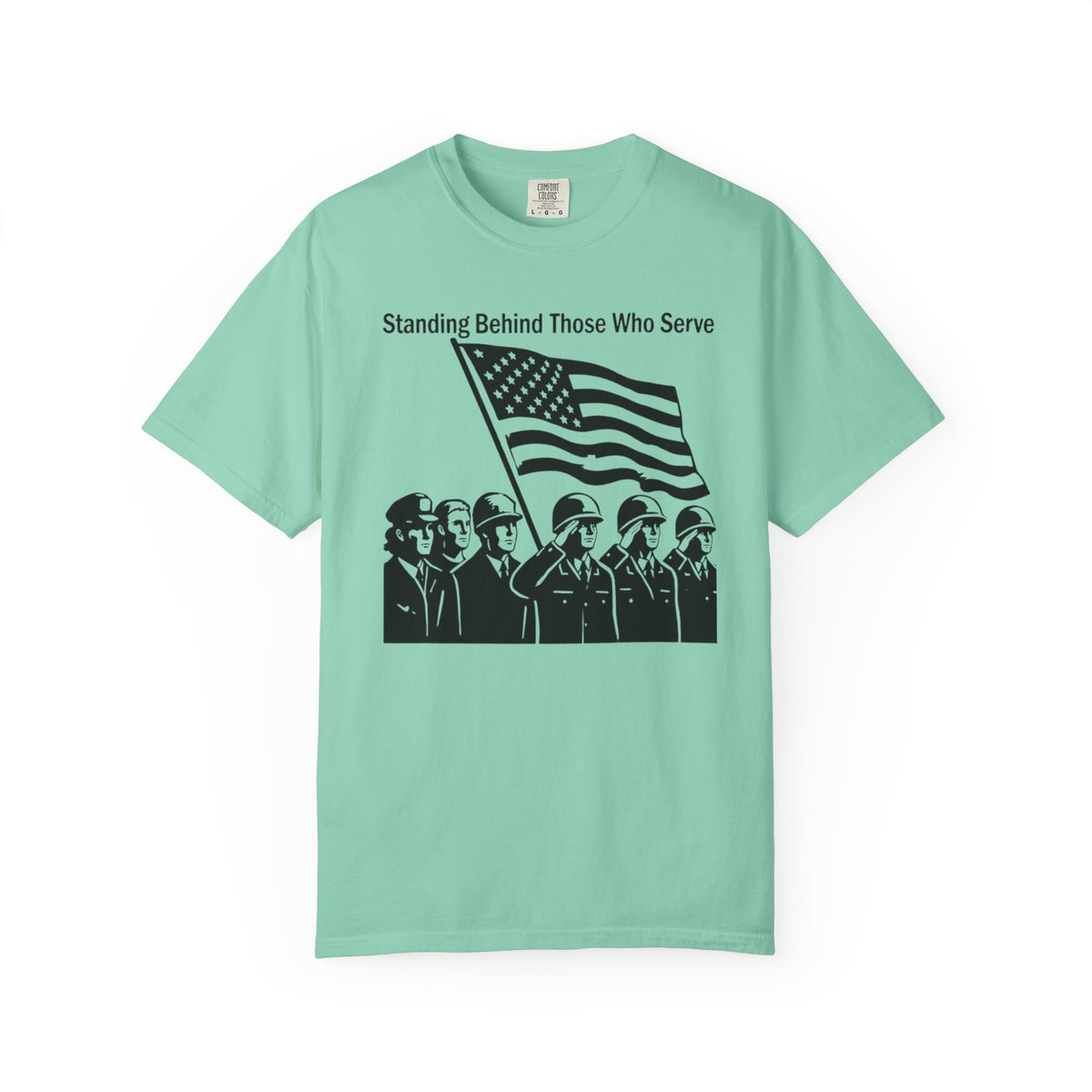 Color: Island Reef | Standing Behind Those Who Serve Unisex Garment-Dyed T-shirt
