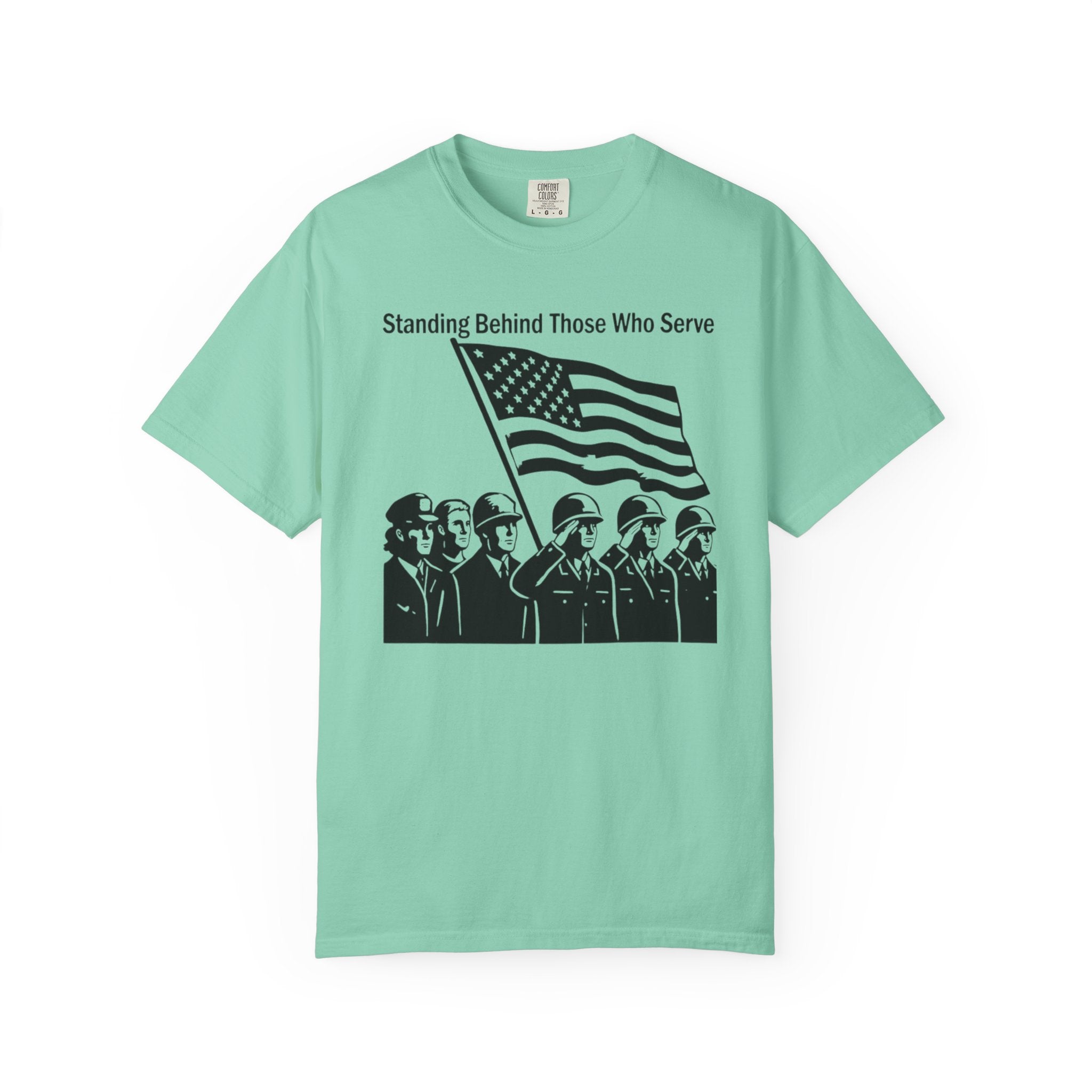 "Standing Behind Those Who Serve" Unisex Garment-Dyed T-shirt
