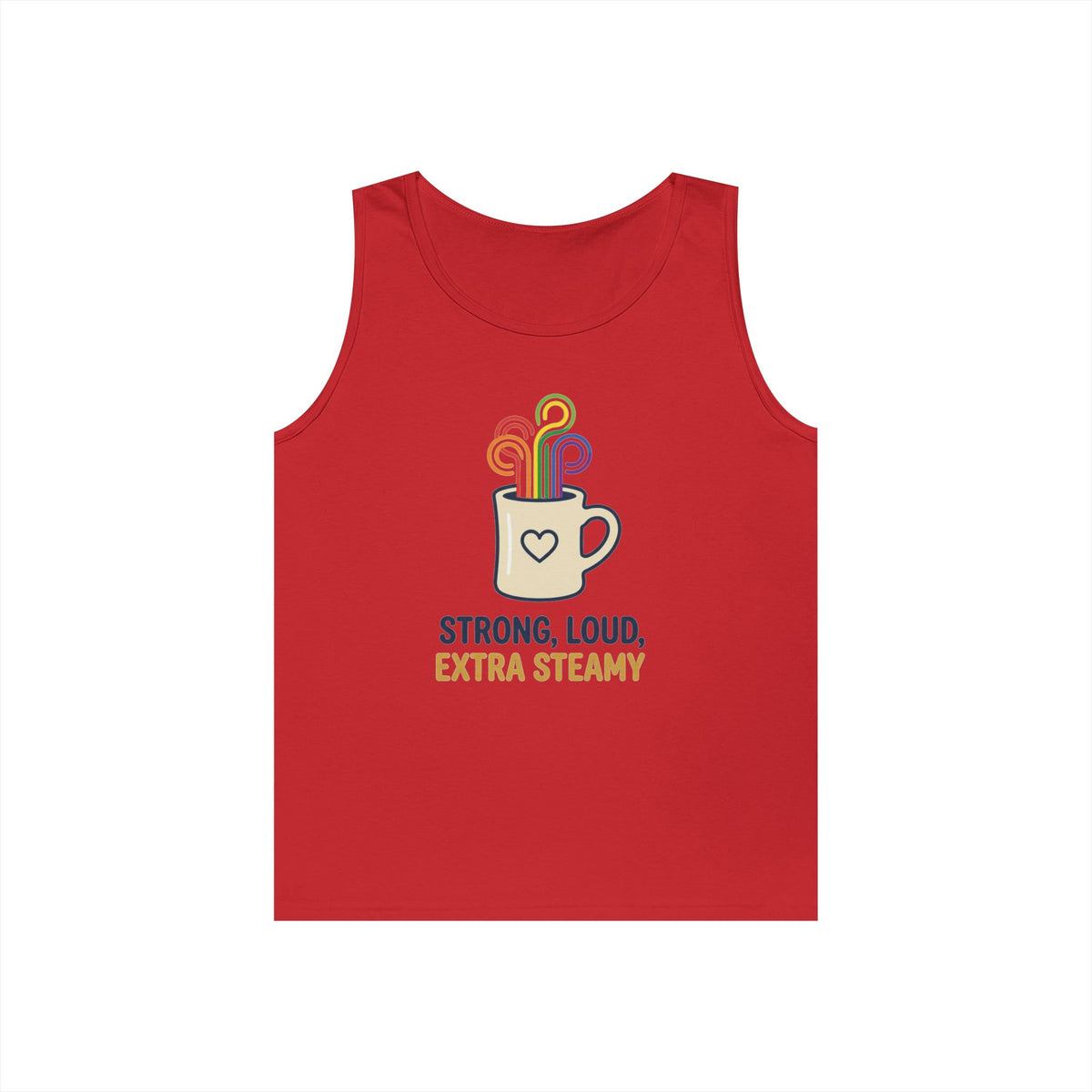 "Strong Loud Extra Steamy" Tank Top