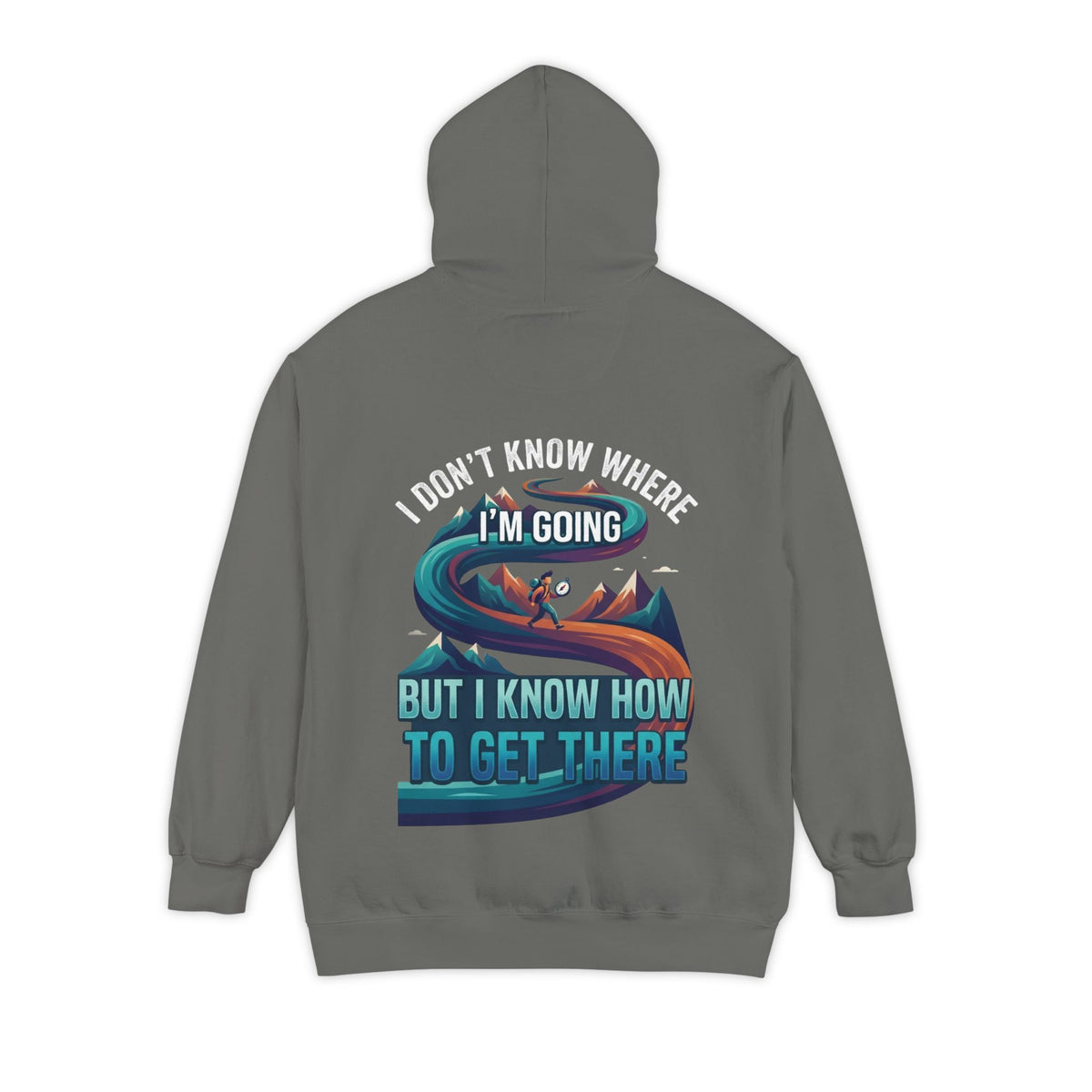 Color: Grey | I Don't Know Where I'm Going Garment-Dyed Hoodie