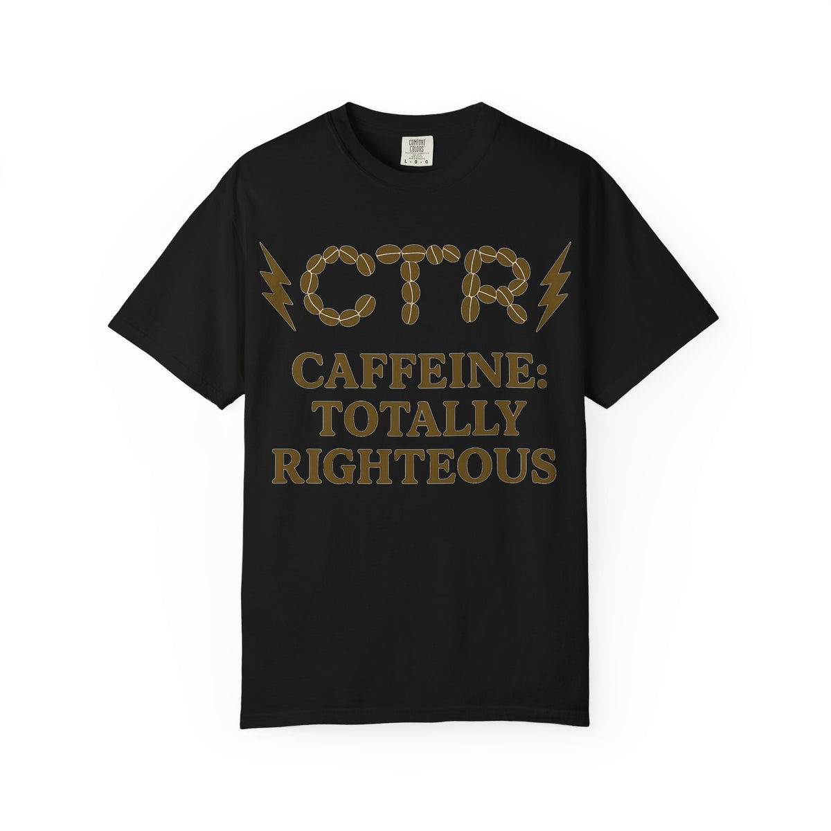 Color: Black | CTR: Caffeine Totally Righteous Unisex Garment-Dyed T-shirt