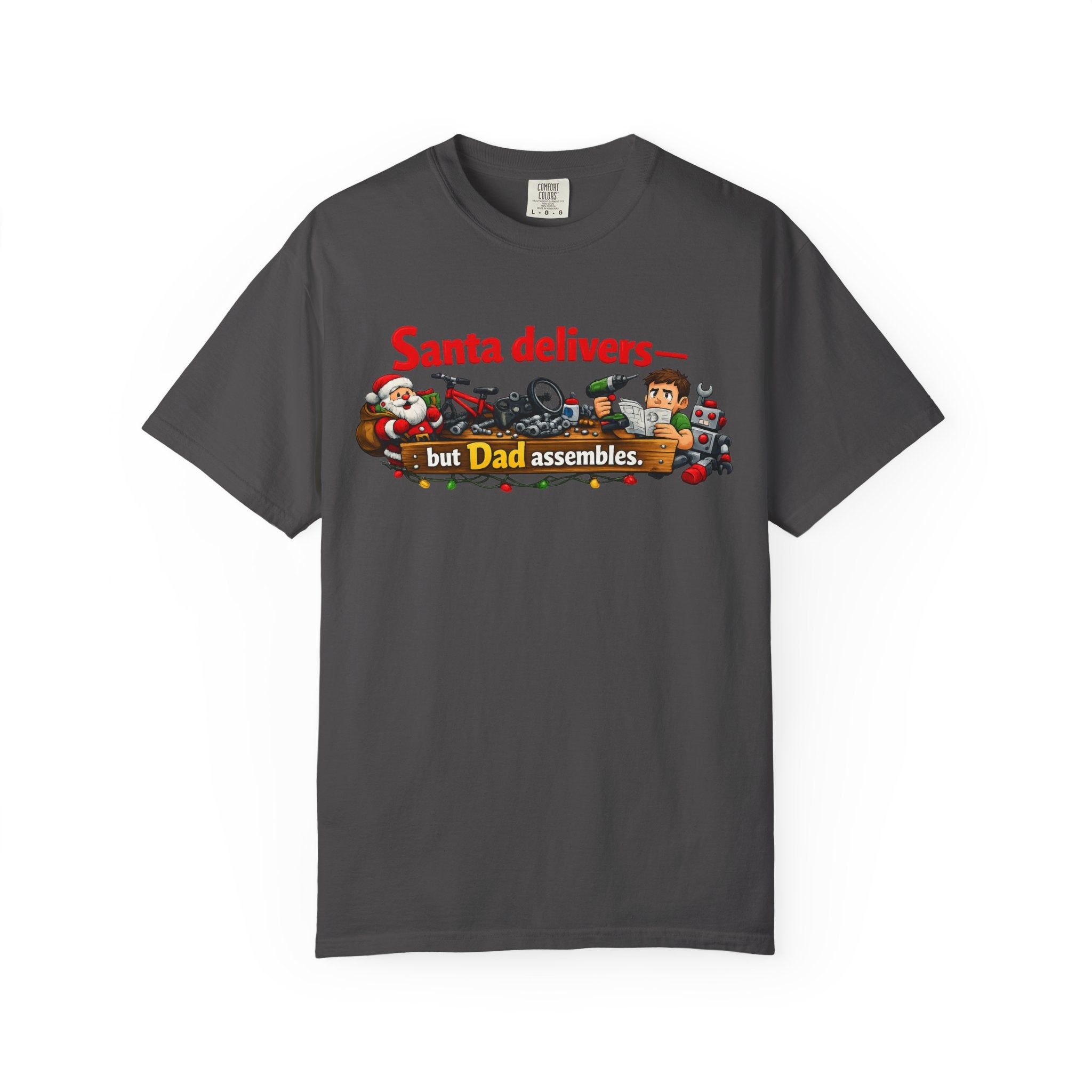 Santa's Easy Job - Dad's Assembly Hell | Garment-Dyed Tee — AttitudeShirts
