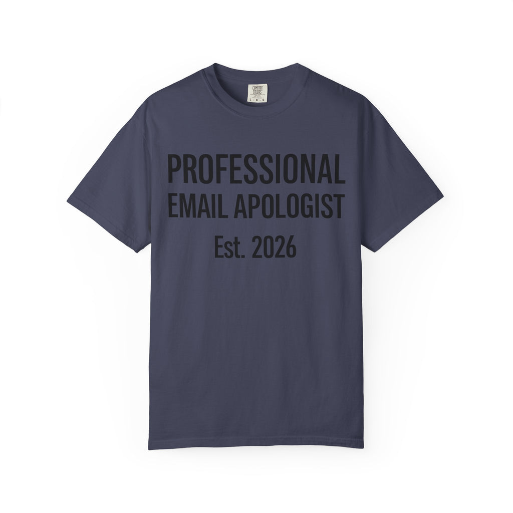 "Professional Email Apologist" Unisex Garment-Dyed T-shirt
