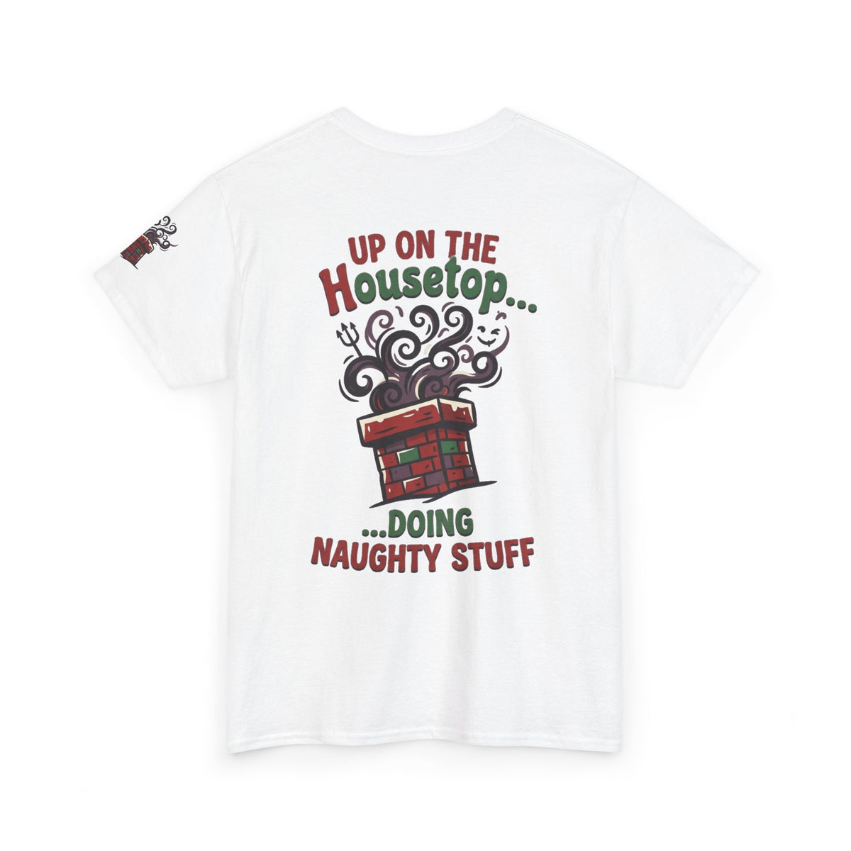"Up On The Housetop Doing Naughty Stuff" Premium Graphic Tee