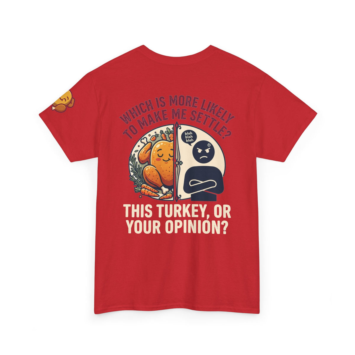 "This Turikey Or Your Opinion" Premium Graphic Tee