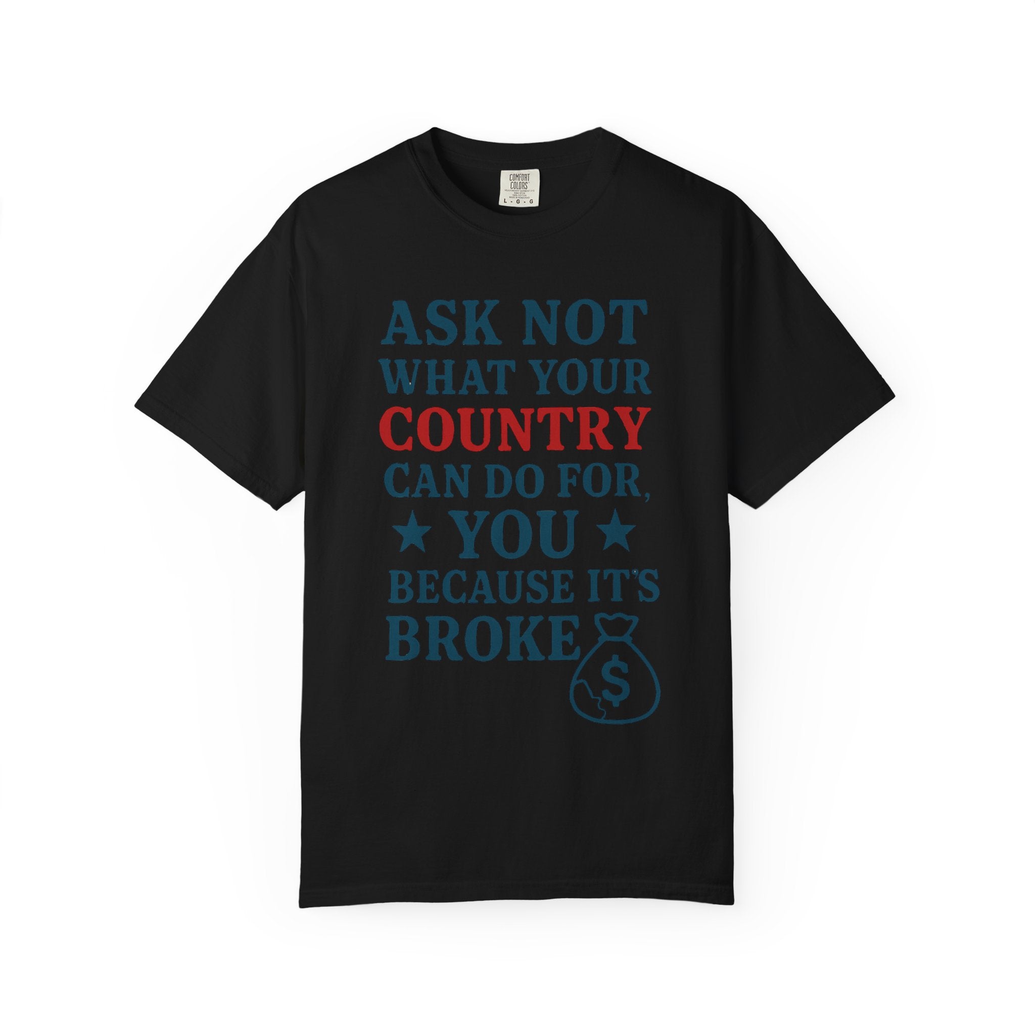 "Because It’s Broke" Unisex Garment-Dyed T-shirt