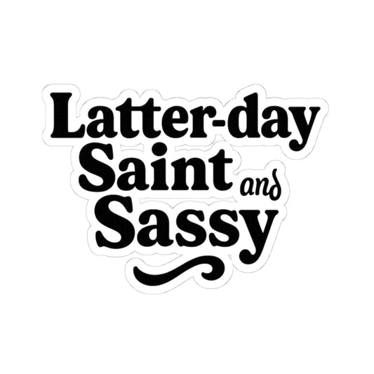 "Latter Day Saint and Sassy" Sticker — Main