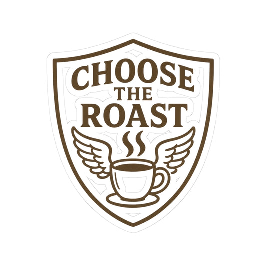 Choose the Roast - Dark as Your Soul | Kiss-Cut Sticker — AttitudeShirts