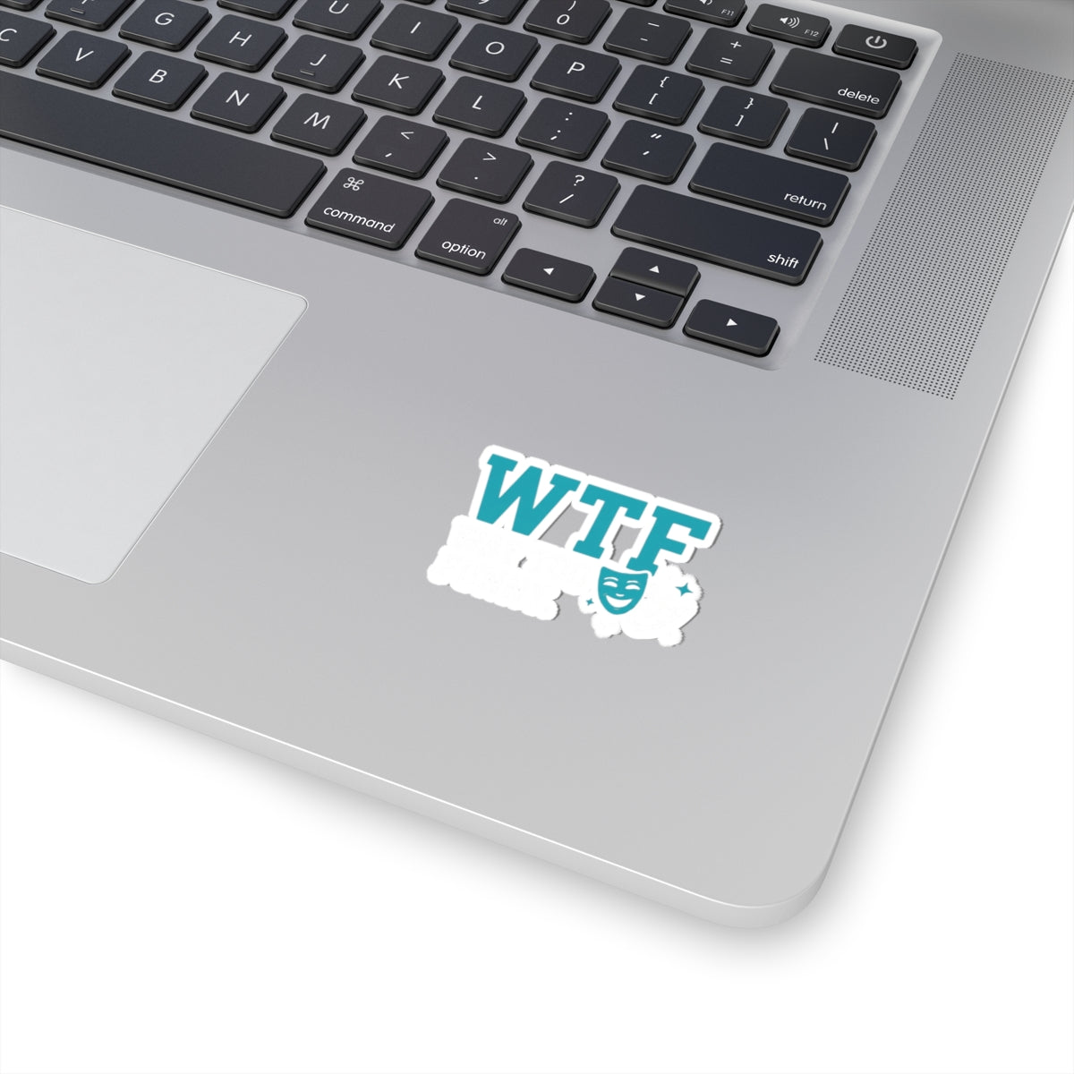 WTF? Nah, Way Too Funny | Kiss-Cut Sticker — AttitudeShirts