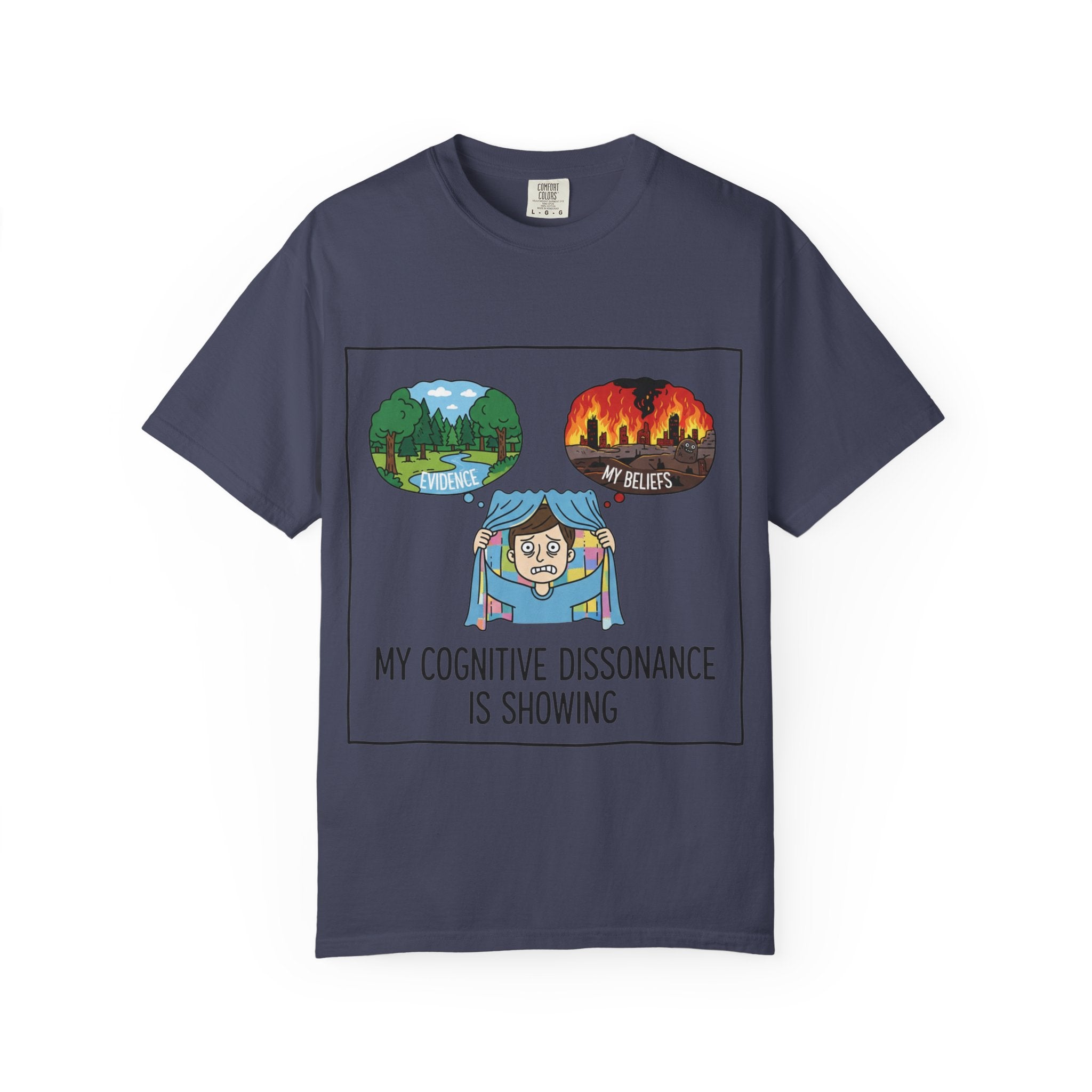 "My Cognitive Dissonance Is Showing" Unisex Garment-Dyed T-shirt