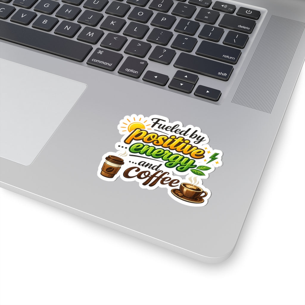 Coffee IS My Positive Energy | Kiss-Cut Sticker — AttitudeShirts