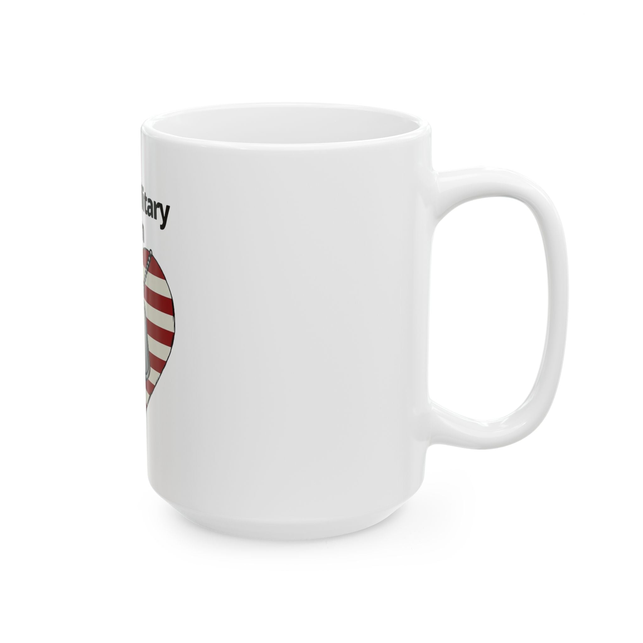 "Proud Military Mom" White Ceramic Mug