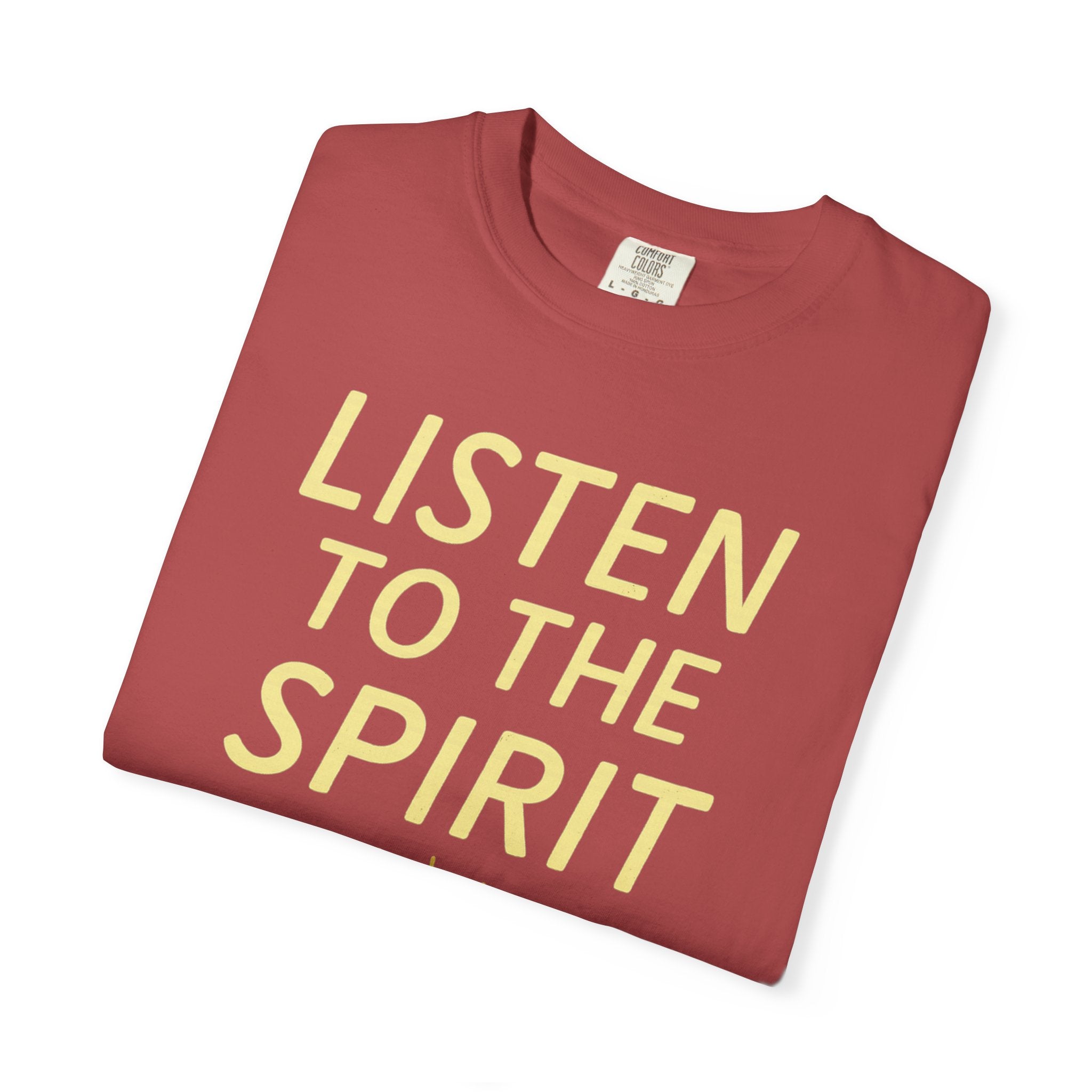"Listen to the Spirit" Unisex Garment-Dyed T-shirt